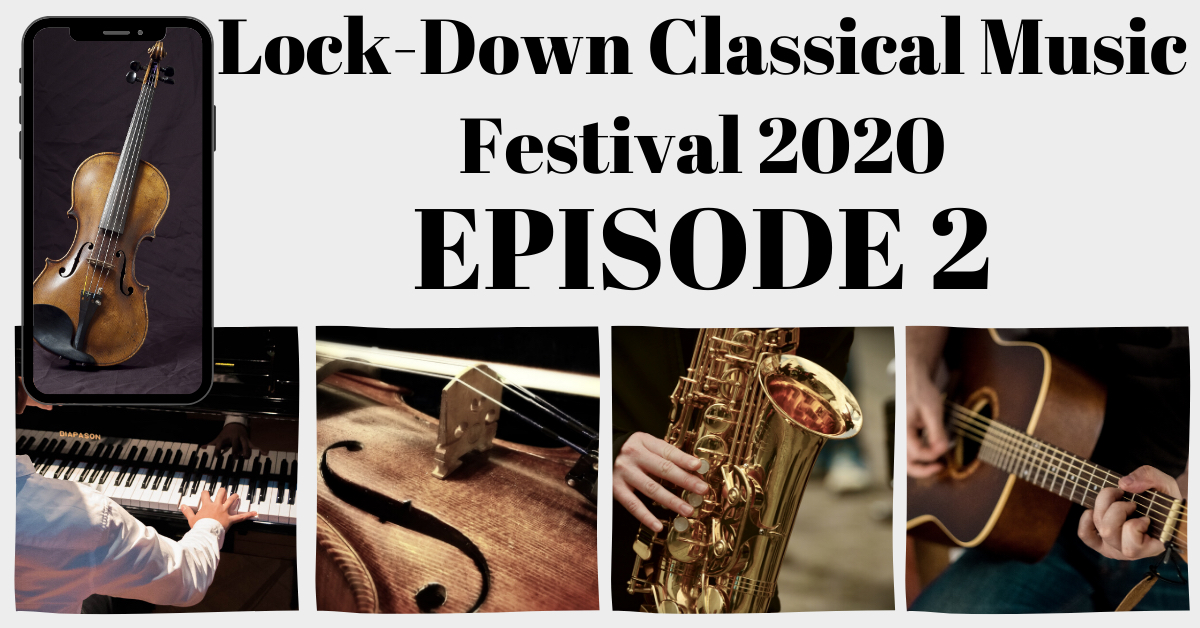 LockDown Classical Music Festival Episode 2 Thumbnail